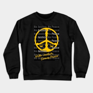 With Justice Comes Peace - full poster Crewneck Sweatshirt